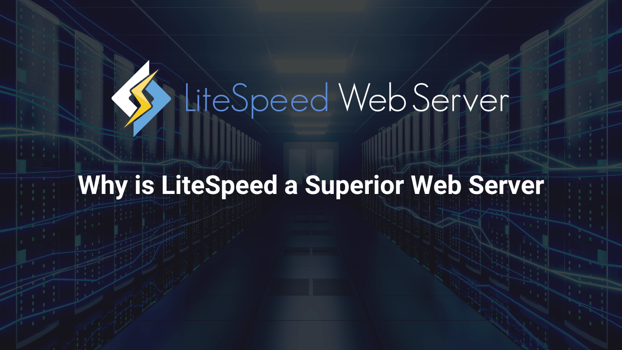 why-is-litespeed-a-superior-web-server